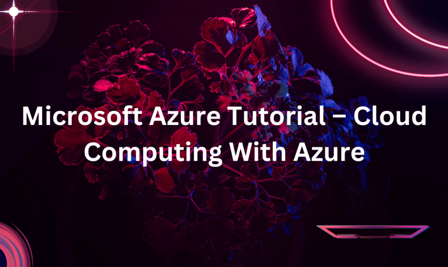 Microsoft Azure Tutorial – Cloud Computing with Azure